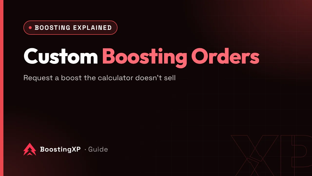 Custom Boosting Orders: How to Request a Boost the Calculator Doesn't Sell