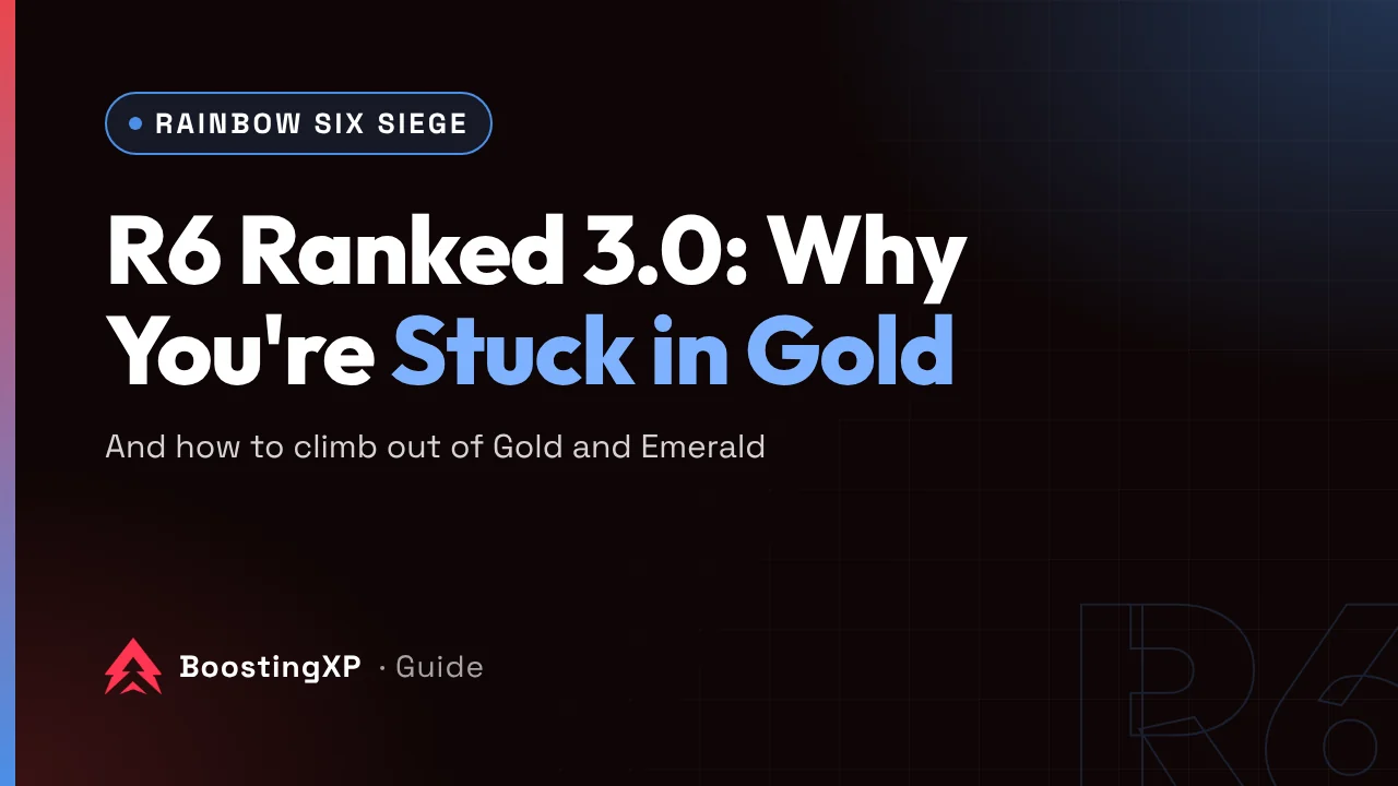 R6 Ranked 3.0: Why You're Stuck in Gold, Emerald or Champion